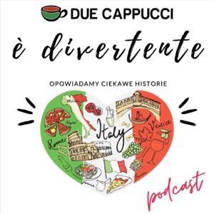 Podcast o Włoszech. È divertente - Podróże po Italii - Ciekawe historie