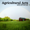 Agricultural Acts with Jeff Mo'rad - Agricultural Acts