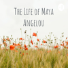 The Life of Maya Angelou - Grace Parsons