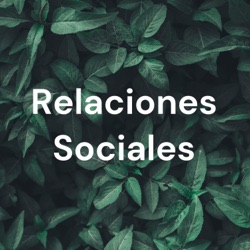 Relaciones Sociales, Familiares, escuela y Compañeros