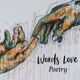 Words Love | Poetry
