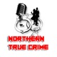 Northern True Crime