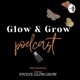 Glow&Grow Podcast 