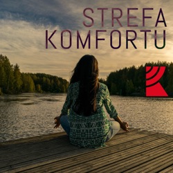 Strefa Komfortu. Odc. 5 – Uważność