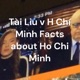 Tài Liệu về Hồ Chí Minh Facts about Ho Chi Minh