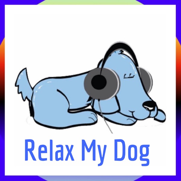 Relax My Dog Artwork