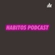 HABITOS PODCAST