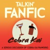Talkin' Fanfic: Cobra Kai artwork
