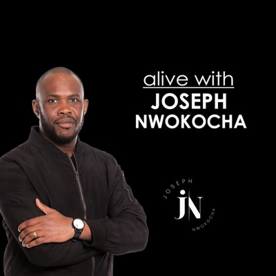 Alive with Joseph Nwokocha