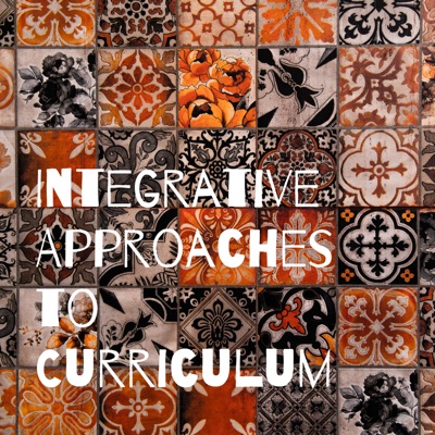 Integrative Approaches to Curriculum:Lisa Koval