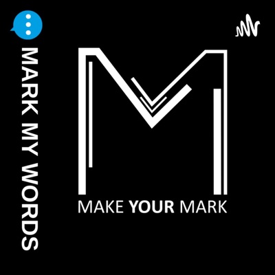 MAKE YOUR MARK UK - MARK MY WORDS
