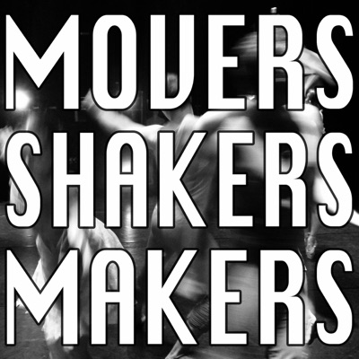 MOVERS SHAKERS MAKERS MOVERS SHAKERS MAKERS