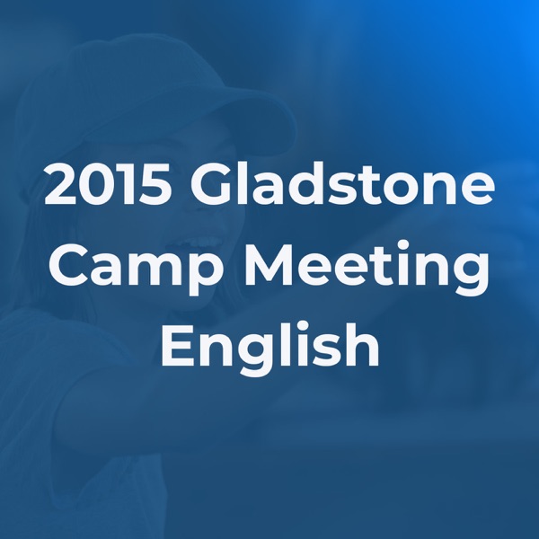 2015 Gladstone Camp Meeting