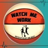 Watch Me Work artwork