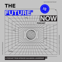 The Future is Now