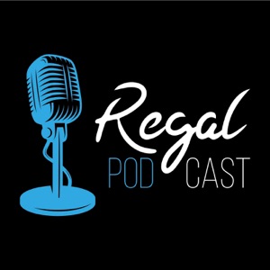 Regal Podcast