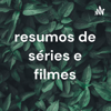 resumos de séries e filmes - julia coelho brasil