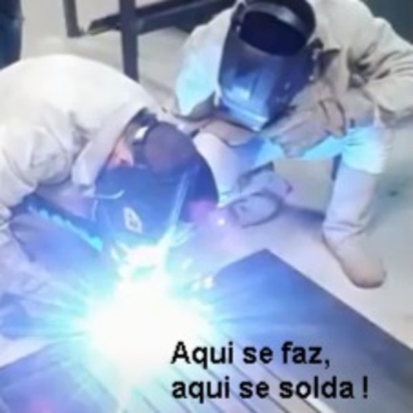" Aqui se faz, aqui se solda ! "