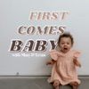 First Comes Baby artwork