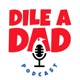 Dile A Dad Podcast