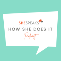 SheSpeaks: How She Does It podcast