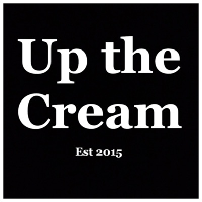 Up the Cream Up the Cream