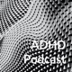 ADHD Podcast EP: 1 First timer