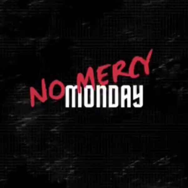 No Mercy Monday Artwork