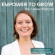Empower to Grow - The Career Podcast