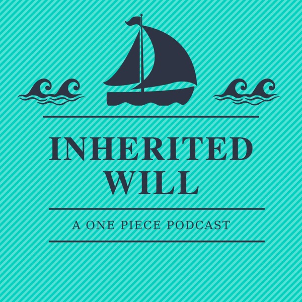 Inherited Will: A One Piece Podcast Artwork