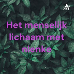 Het menselijk lichaam met Nienke