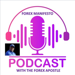 Forex Manifesto with The Forex Apostle
