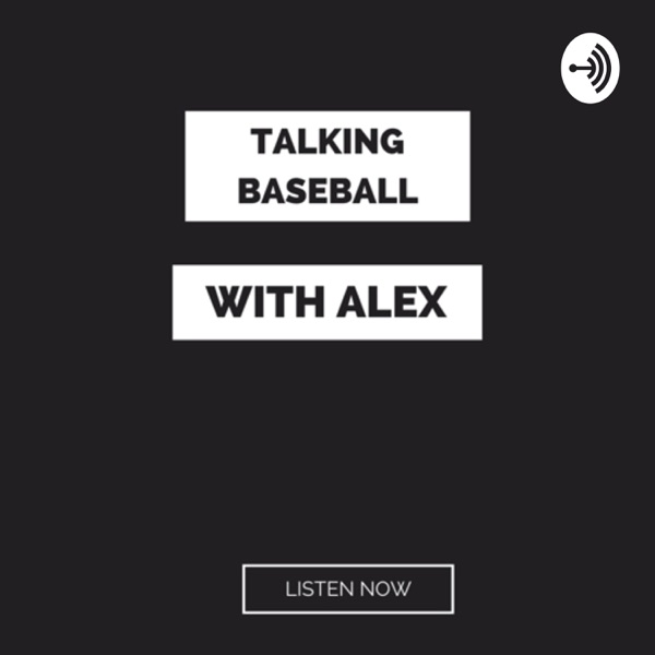 Talking baseball With Alex Artwork