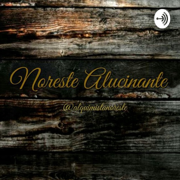 Noreste Alucinante 