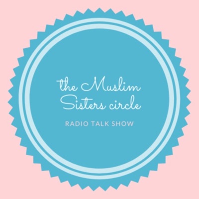 The Muslim sisters circle radio talk show The Muslim sisters circle radio talk show