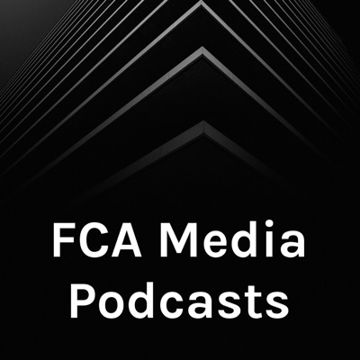FCA Media Podcasts