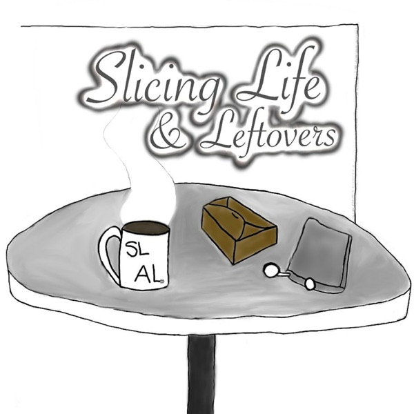 Slicing Life & Leftovers Artwork