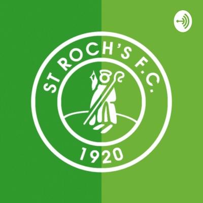 The St Roch’s FC Podcast:St Roch’s FC
