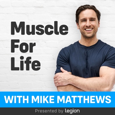 Muscle for Life with Mike Matthews:Mike Matthews