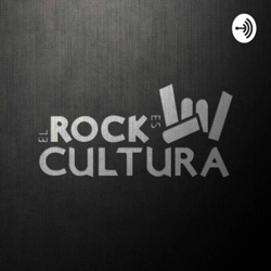 El Rock Es Cultura Podcast