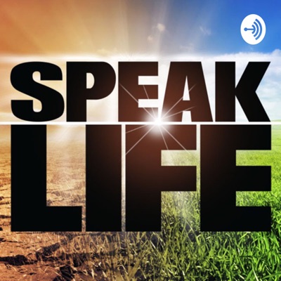 Speak Life