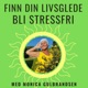 Finn din livsglede - bli stressfri