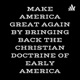 MAKE AMERICA GREAT AGAIN BY BRINGING BACK THE CHRISTIAN DOCTRINE OF EARLY AMERICA: GEORGE WHITEFIELD