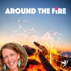 Around the Fire with Liz