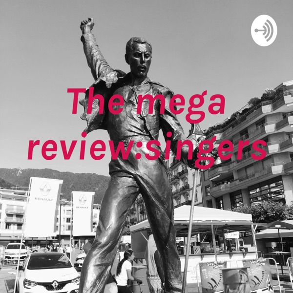 The mega review:singers 