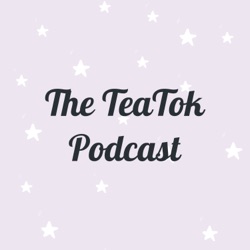 The TeaTok Podcast