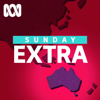 Sunday Extra - Full program podcast - ABC listen