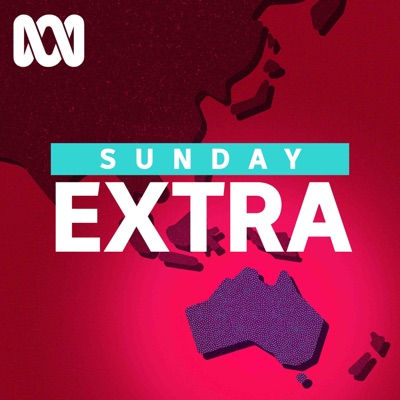 Sunday Extra - Full program podcast