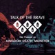 #007 Talk of the Brave - Der Podcast zum Brettspiel Kingdom Death: Monster