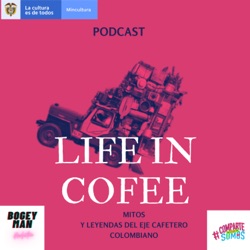 LIFE IN COFFEE: Mitos y Leyendas del eje Cafetero Colombiano (Trailer)